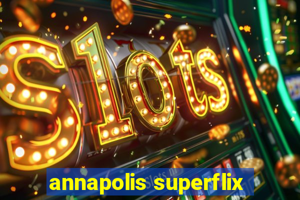 annapolis superflix